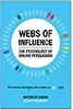 Webs of Influence: The Psychology of Online Persuasion