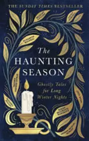 The Haunting Season: Ghostly Tales for Long Winter Nights