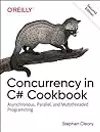 Concurrency in C# Cookbook: Asynchronous, Parallel, and Multithreaded Programming