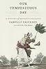 Our Tempestuous Day: A History of Regency England