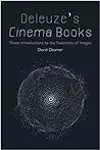 Deleuze's Cinema Books: Three Introductions to the Taxonomy of Images