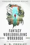Fantasy Worldbuilding Workbook